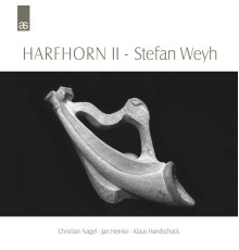 Stefan Weyh, Christian Nagel, Jan Heinke, Klaus Handschack - Harfhorn II: Stefan Weyh