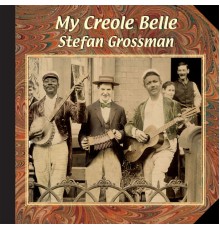 Stefan grossman - My Creole Belle