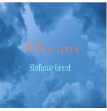 Stefanie Grant - Oceans