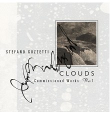 Stefano Guzzetti - Clouds. Commissioned Works (Volume One)