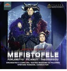 Stefano Ranzani, Orchestra del Teatro Massimo di Palermo, Dimitra Theodossiou, Giuseppe Flilianoti - Boito: Mefistofele (Live)