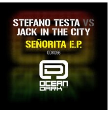 Stefano Testa, Jack In The City - Senorita EP (Stefano Testa Vs Jack In The City)