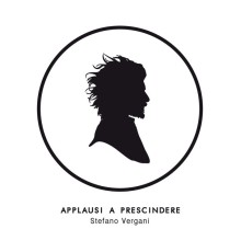 Stefano Vergani - Applausi a prescindere