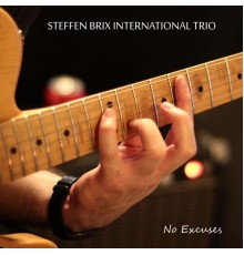 Steffen Brix International Trio - No Excuses