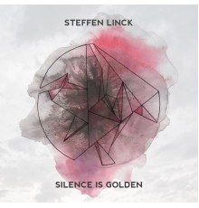 Steffen Linck - Silence Is Golden