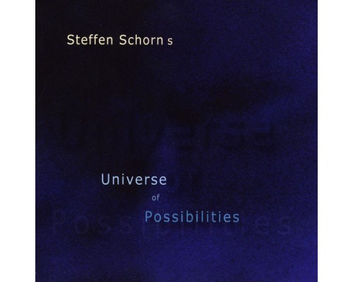 Steffen Schorn - Universe Of Possibilities Steffen Schorn - Universe Of Possibilities