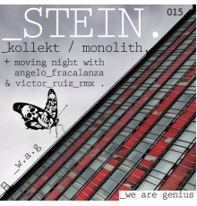 Stein - Kollekt / Monolith / Moving Nights