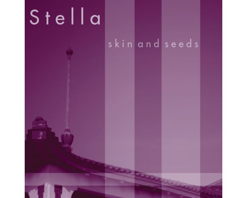 Stella - Skin and Seeds