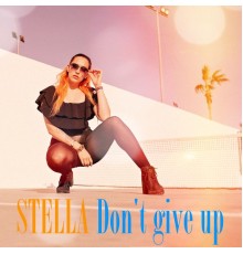 Stella - Don't Give Up