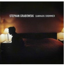 Stephan Grabowski - Danmark Drømmer