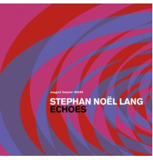 Stephan Noel Lang - Echoes