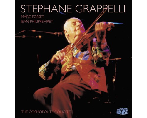 Stephane Grappelli - The Cosmopolite Concert