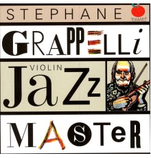 Stephane Grappelli - Violin Jazz Master