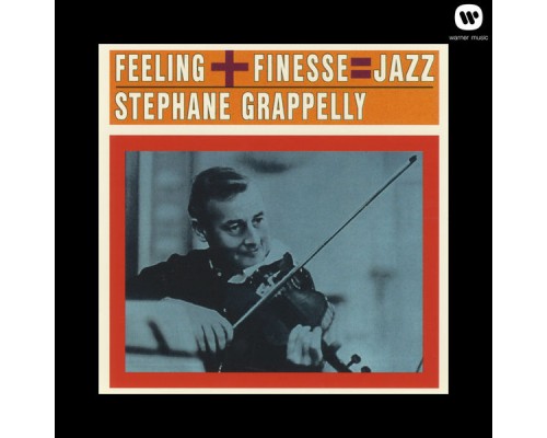 Stephane Grappelli - Feeling + Finesse = Jazz