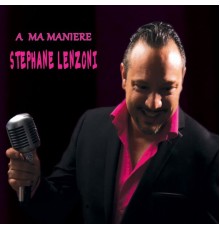 Stephane Lenzoni - A ma maniere