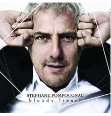 Stephane Pompougnac - Bloody French