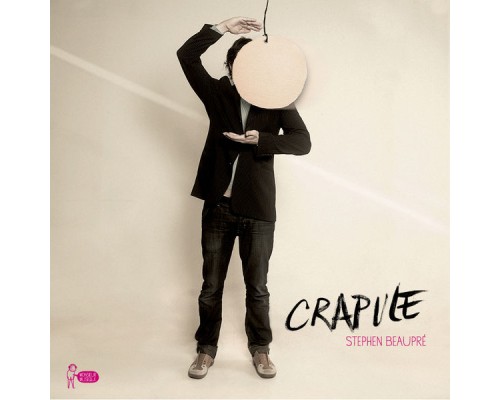 Stephen Beaupré - Crapule