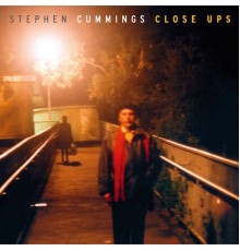 Stephen Cummings - Close Ups