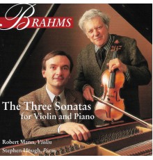 Stephen Hough & Robert Mann - Brahms: The Three Sonatas for Violin and Piano