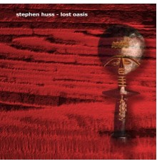 Stephen Huss - Lost Oasis