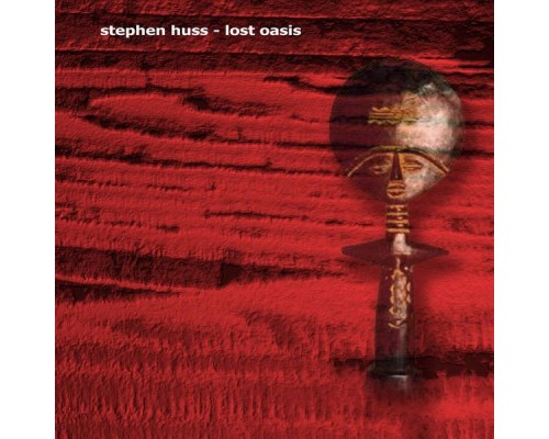 Stephen Huss - Lost Oasis