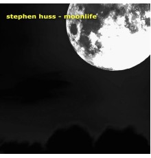 Stephen Huss - Moonlife