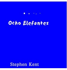 Stephen Kent - Ocho Elefantes