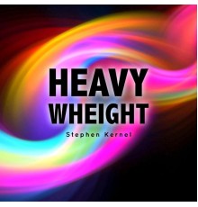 Stephen Kernel - Heavy Wheight