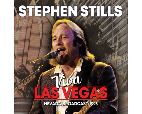 Stephen Stills - Viva Las Vegas