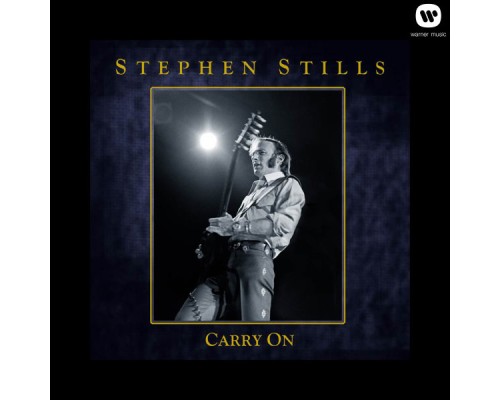 Stephen Stills - Carry On