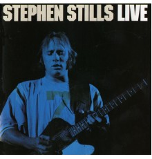 Stephen Stills - Live (Live Version)