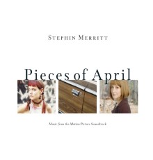 Stephin Merritt - Pieces of April