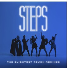 Steps - The Slightest Touch  (Remixes)