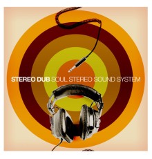 Stereo Dub - Soul Stereo Sound System