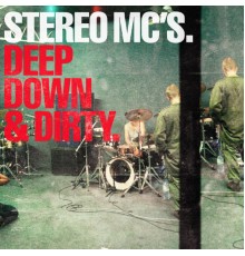 Stereo MC's - Deep Down & Dirty