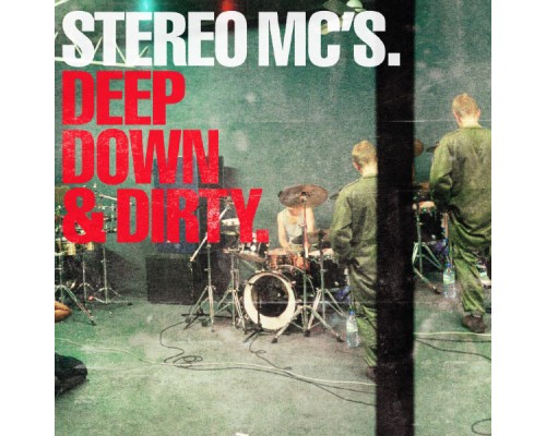 Stereo MC's - Deep Down & Dirty