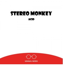 Stereo Monkey - Acid