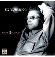 Stereo Nation - Slave II Fusion