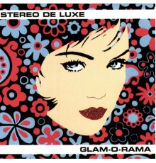 Stereo de Luxe - Glam-o-Rama