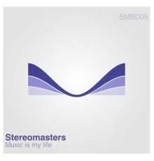 Stereomasters - Music Is My Life