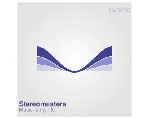 Stereomasters - Music Is My Life