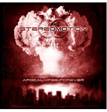 Stereomotion - Apocalypse:Forever