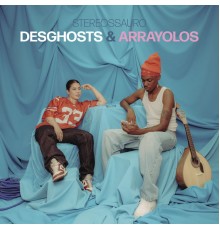 Stereossauro - Desghosts & Arrayolos