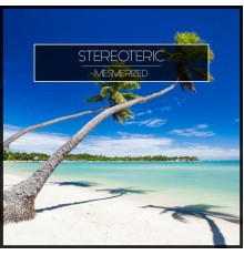 Stereoteric - Mesmerized (Original Mix)