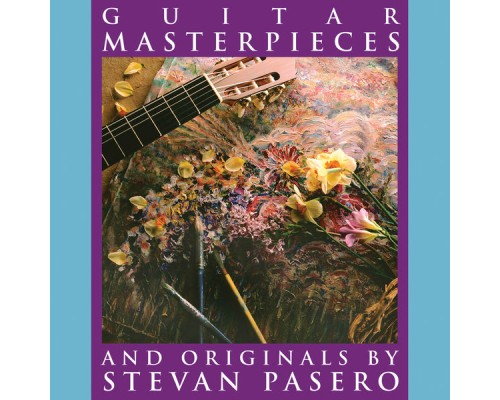 Stevan Pasero - Guitar Masterpieces