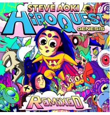 Steve Aoki - HiROQUEST: Genesis Remixed