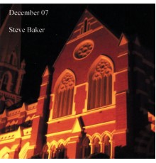 Steve Baker - December 07