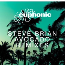 Steve Brian - Avocado (Remixes)