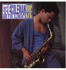 Steve Coleman - Drop Kick