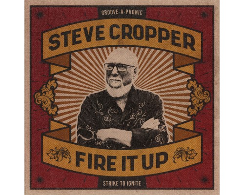 Steve Cropper - Fire It Up